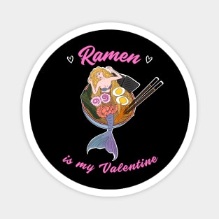 Ramen is my Valentine -  cute mermaid ramen Magnet